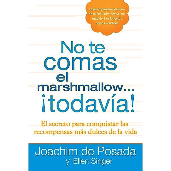 No te comas el marshmallow...todavía, Joachim De Posada, Ellen Singer