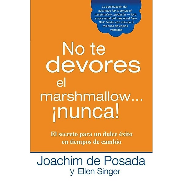 No te devores el marshmallow...nunca!, Joachim De Posada, Ellen Singer
