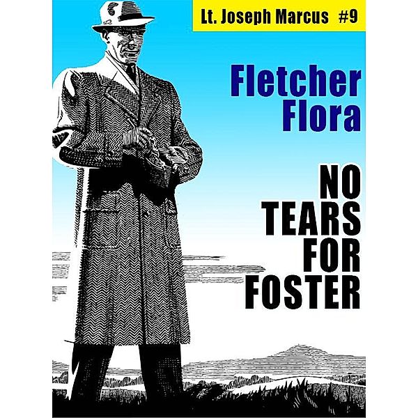 No Tears for Foster: Lt. Joseph Marcus #9 / Wildside Press, Fletcher Flora