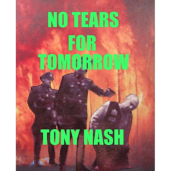 No Tears For Tomorrow, Tony Nash