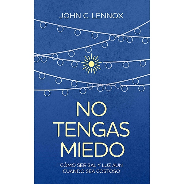 No tengas miedo, John C. Lennox