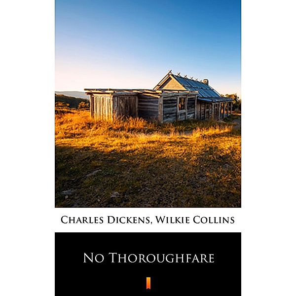 No Thoroughfare, Wilkie Collins, Charles Dickens