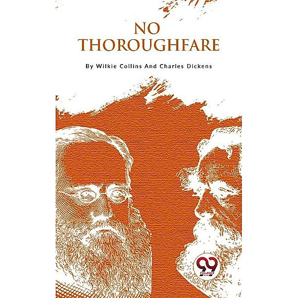 No Thoroughfare, Charles Dickens and Wilkie Collins