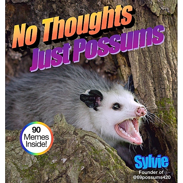 No Thoughts Just Possums, Sylvie