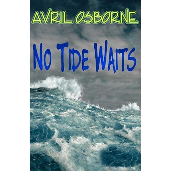 No Tide Waits / Avril Osborne, Avril Osborne