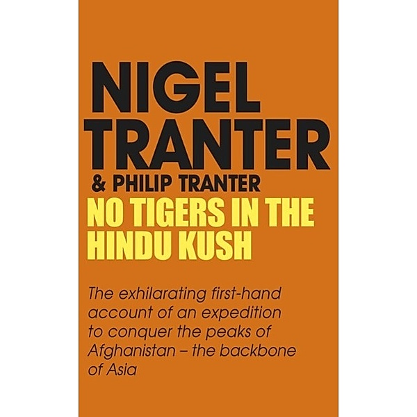 No Tigers in the Hindu Kush, Nigel Tranter, Philip Tranter