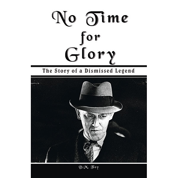 No Time for Glory, D.M. Foy