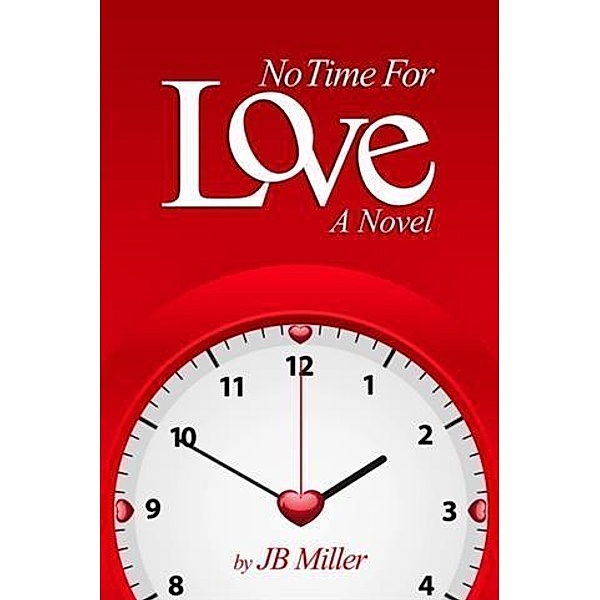 No Time For Love, J. B. Miller