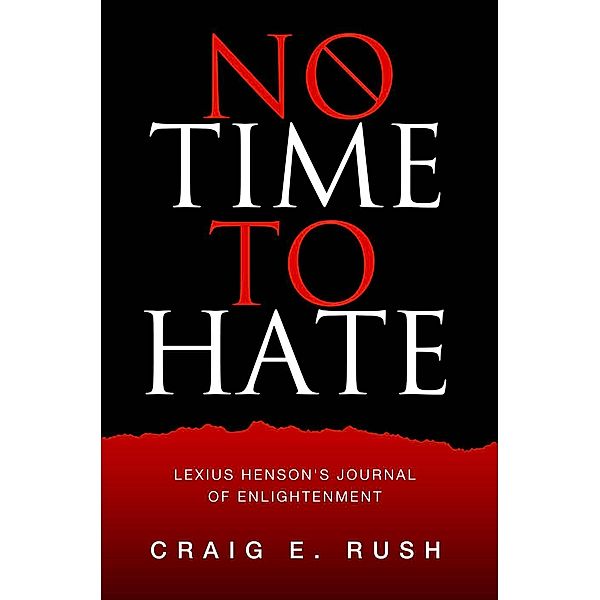 No Time to Hate, Craig E. Rush