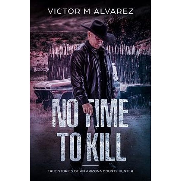 No Time To Kill, Victor M Alvarez