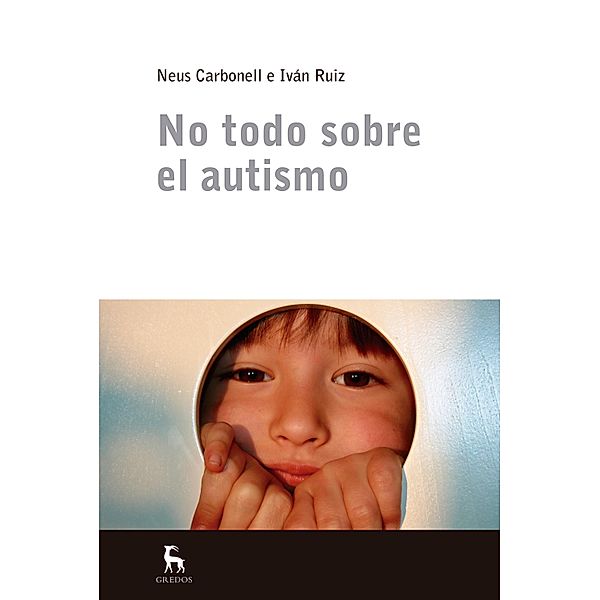 No todo sobre el autismo, Iván Ruiz Acero, Neus Carbonell i Camós