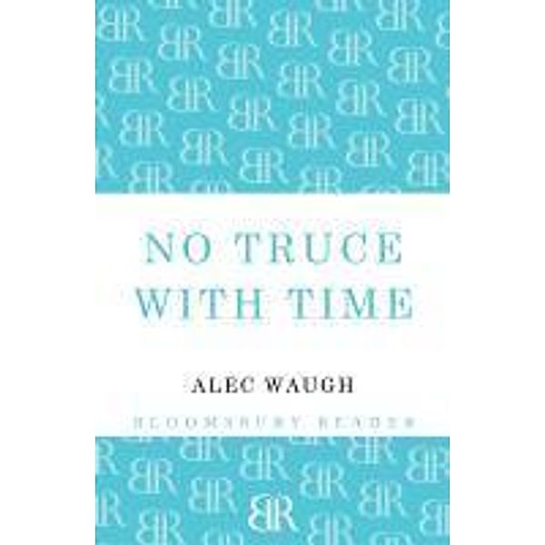 No Truce with Time, Alec Waugh