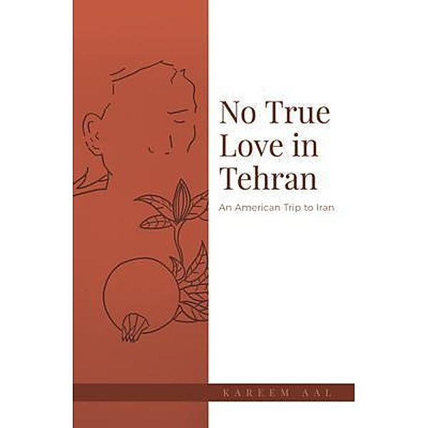 No True Love in Tehran / Darakeh Press, Kareem Aal