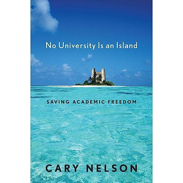 No University Is an Island, Cary Nelson