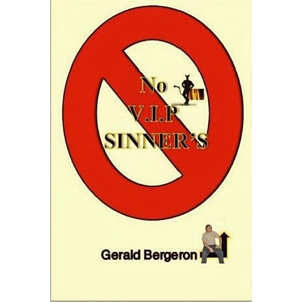 No V.I.P Sinners, Gerald Bergeron