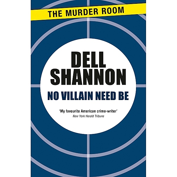 No Villain Need Be / An Ivor Maddox Mystery, Dell Shannon