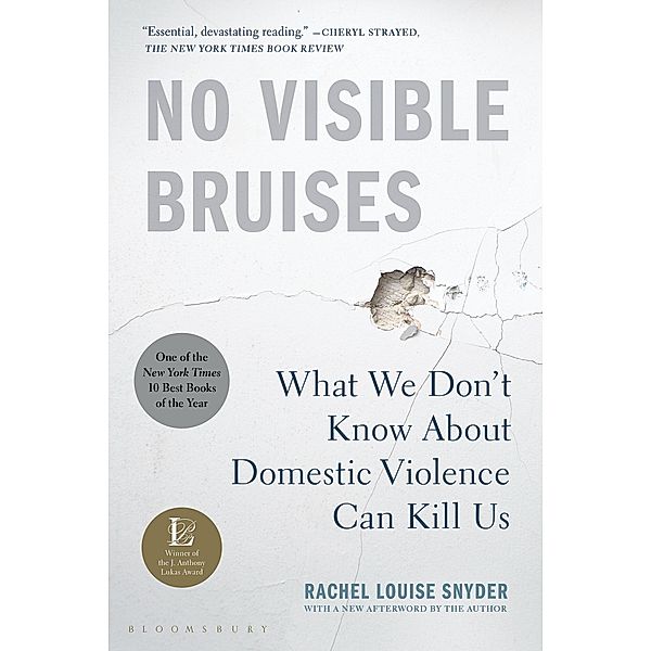 No Visible Bruises, Rachel Louise Snyder