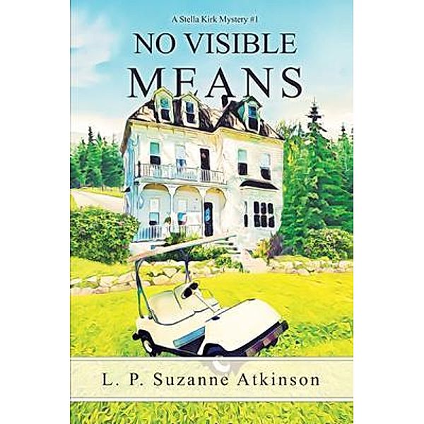 No Visible Means / Stella Kirk Mysteries Bd.1, L. P. Suzanne Atkinson