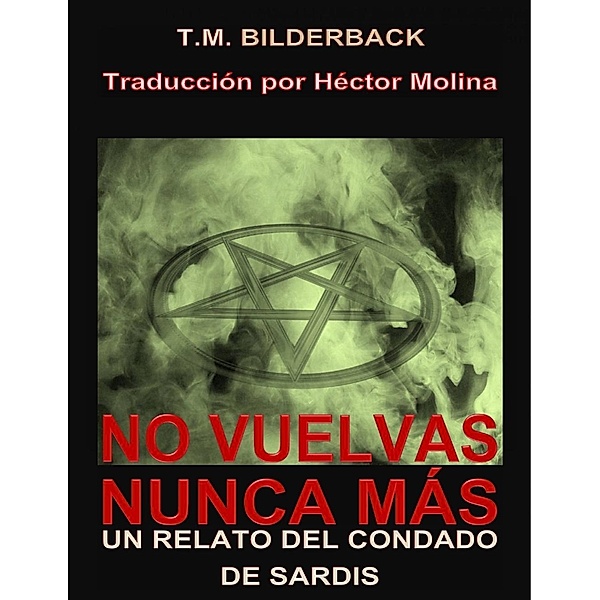 No vuelvas nunca mas / T. M. Bilderback, T. M. Bilderback