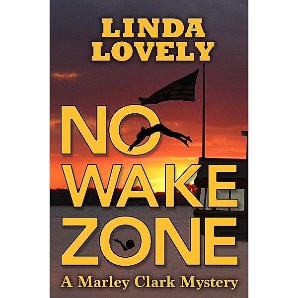 No Wake Zone (Marley Clark Mysteries, #2) / Marley Clark Mysteries, Linda Lovely