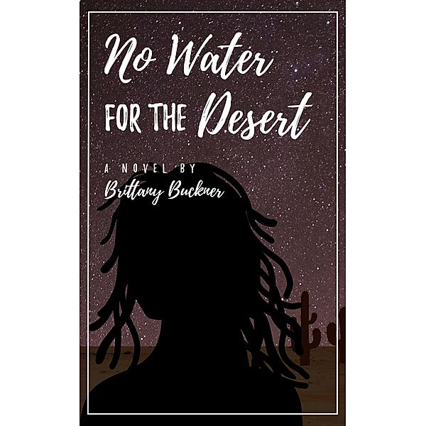 No Water For the Desert, Brittany Buckner