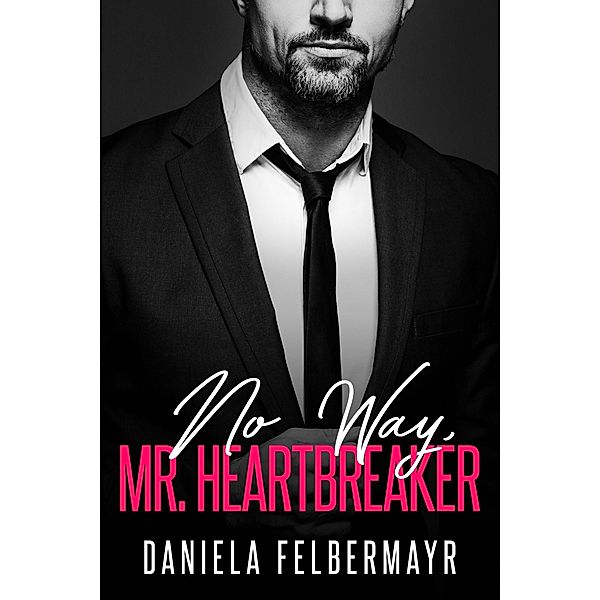 No Way, Mr. Heartbreaker, Daniela Felbermayr