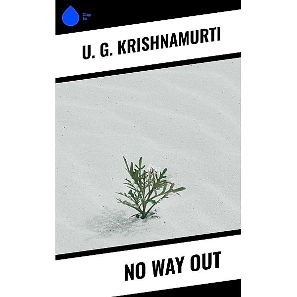 No Way Out, U. G. Krishnamurti