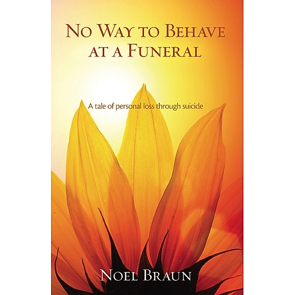 No Way to Behave at a Funeral, Noel Braun