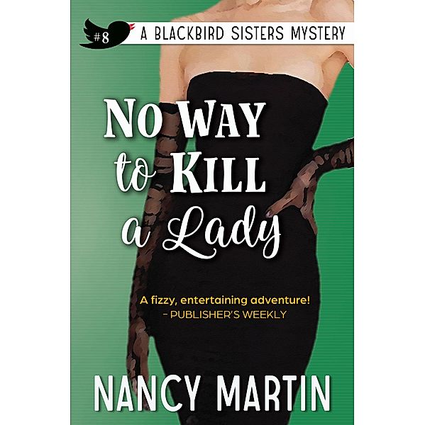 No Way to Kill a Lady (The Blackbird Sisters, #8) / The Blackbird Sisters, Nancy Martin