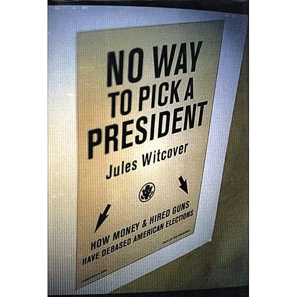 No Way To Pick A President, Jules Witcover