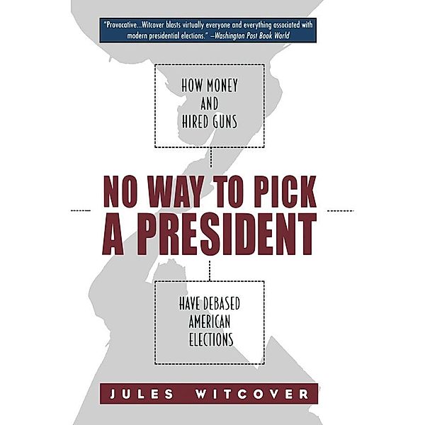 No Way to Pick A President, Jules Witcover