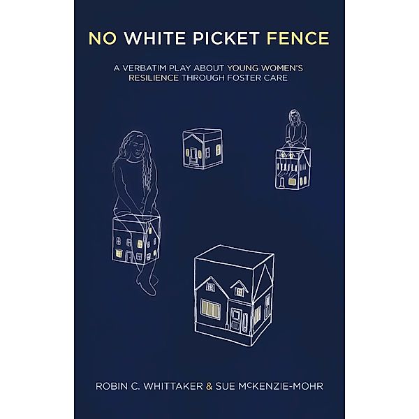 No White Picket Fence, Robin C. Whittaker, Sue Mckenzie-Mohr