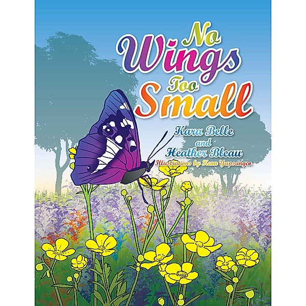 No Wings Too Small, Heather Bleau, Kara Belle Bleau