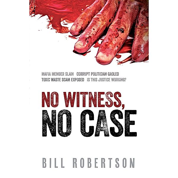 No Witness, No Case, Bill Robertson
