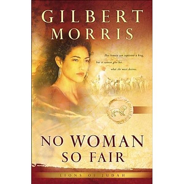 No Woman So Fair (Lions of Judah Book #2), Gilbert Morris