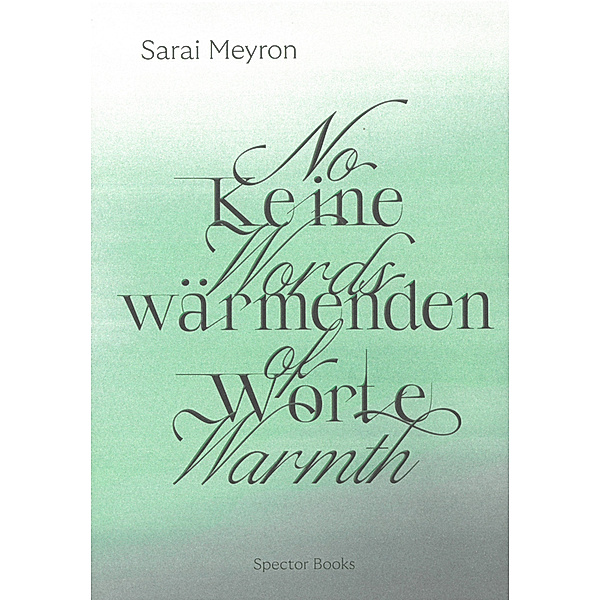 No Words of Warmth / Keine wärmenden Worte, Sarai Meyron