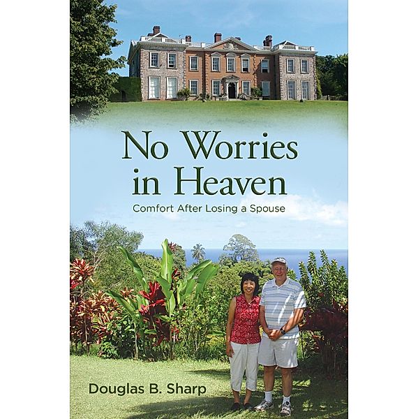 No Worries in Heaven, Douglas B. Sharp