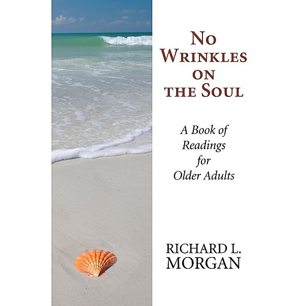 No Wrinkles on the Soul, Richard L. Morgan