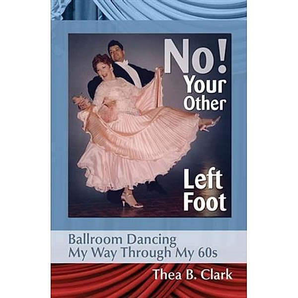 No! Your Other Left Foot, Thea B. Clark