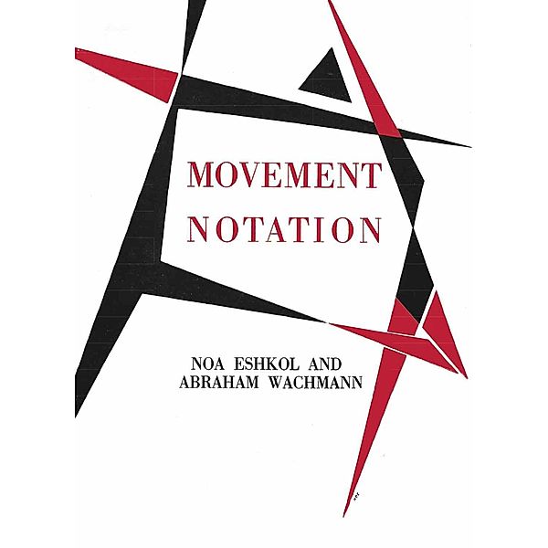 Noa Eshkol and Abraham Wachmann. Movement Notation