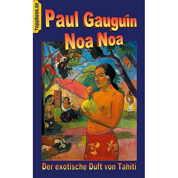 Noa Noa / Toppbook Reisen Bd.6, Paul Gauguin