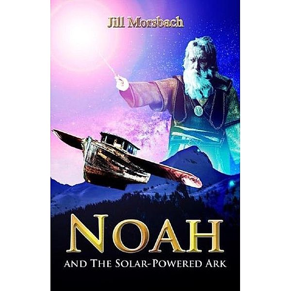 Noah And The Solar-Powered Ark, Jill Morsbach