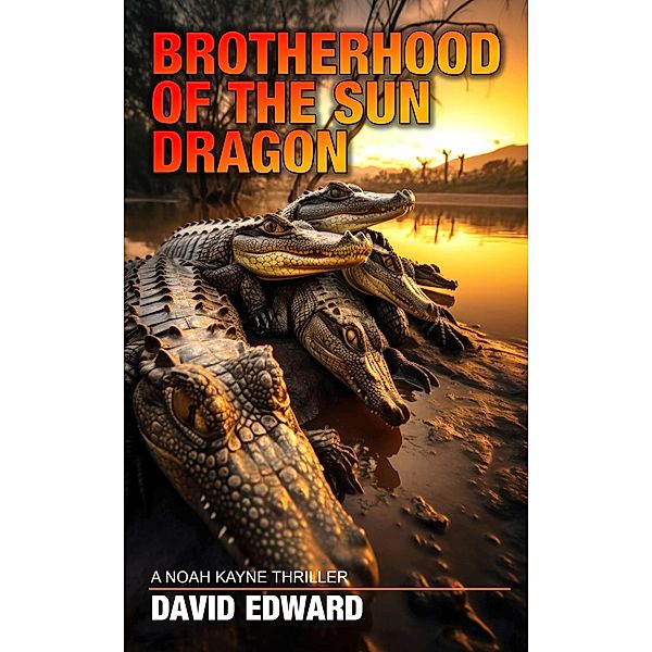 Noah Kayne: Brotherhood of the Sun Dragon, David Edward