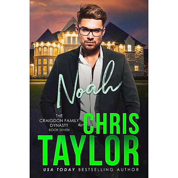 Noah (The Craigdon Family Series, #7) / The Craigdon Family Series, Chris Taylor