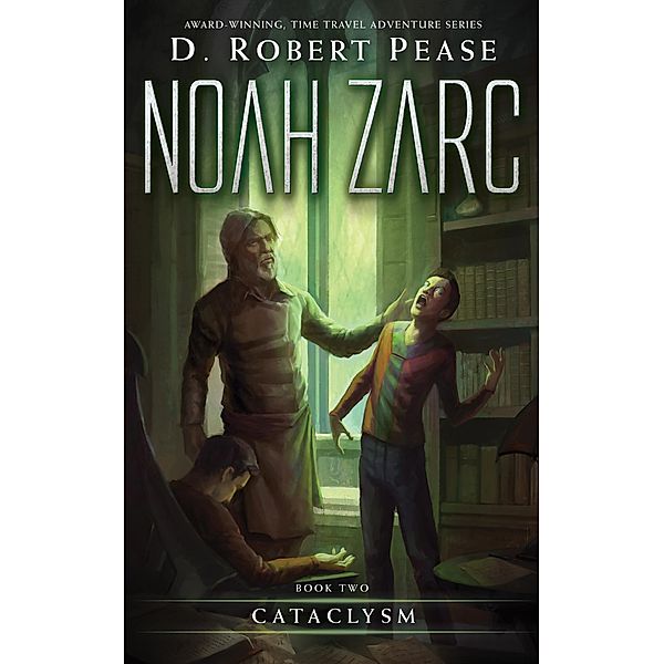 Noah Zarc: Cataclysm / Noah Zarc, D. Robert Pease