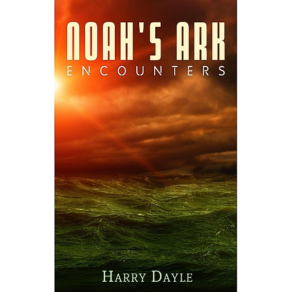 Noah's Ark: Encounters / Noah's Ark, Harry Dayle