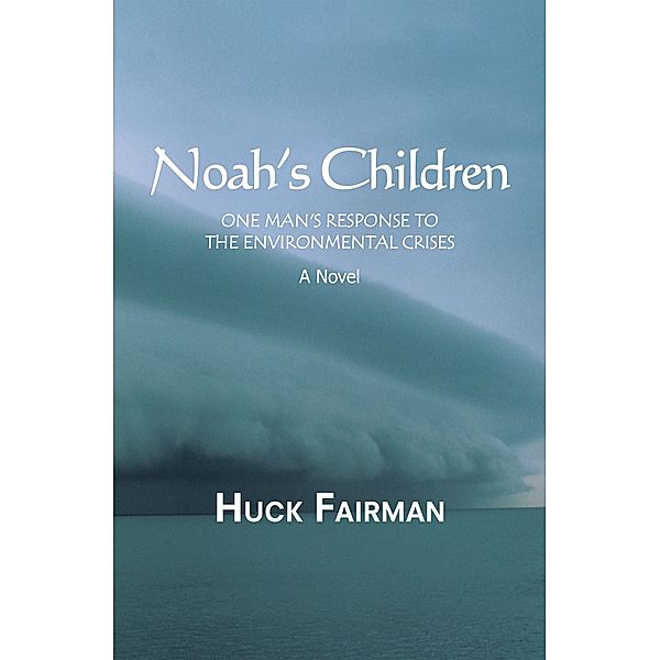 Noah's Children, Huck Fairman