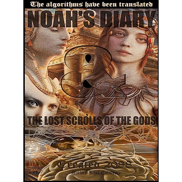 NOAH'S DIARY & THE LOST SCROLLS OF THE GODS, Karl Emsley