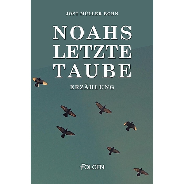 Noahs letzte Taube, Jost Müller-Bohn