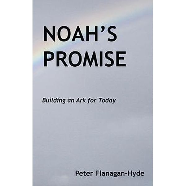 Noah's Promise, Peter Flanagan-Hyde